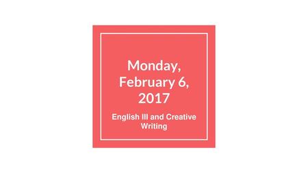 English III and Creative Writing