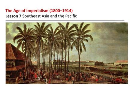 The Age of Imperialism (1800–1914)