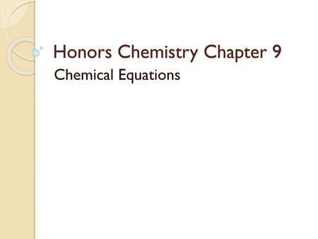 Honors Chemistry Chapter 9