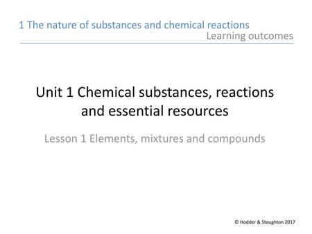 Unit 1 Chemical substances, reactions and essential resources