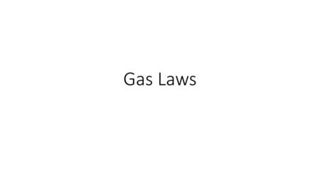 Gas Laws.