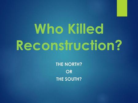 Who Killed Reconstruction?