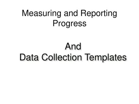 Measuring and Reporting Progress