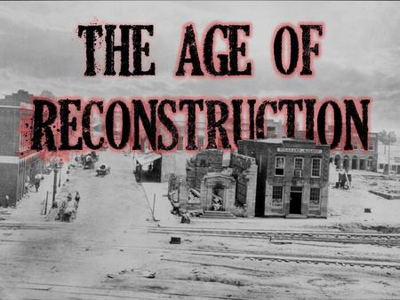 The age of Reconstruction