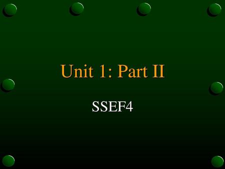 Unit 1: Part II SSEF4.