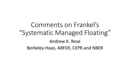 Comments on Frankel’s “Systematic Managed Floating”