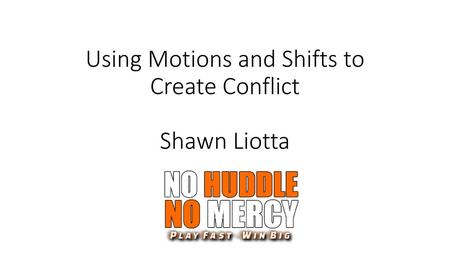 Using Motions and Shifts to Create Conflict Shawn Liotta