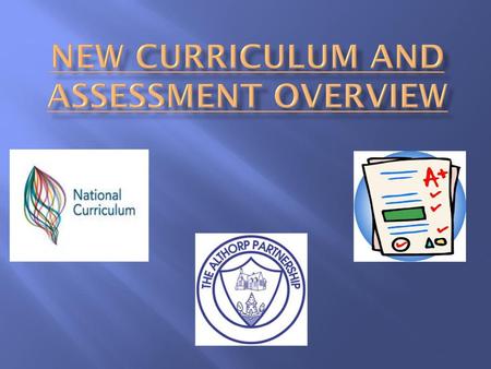 New Curriculum and assessment overview