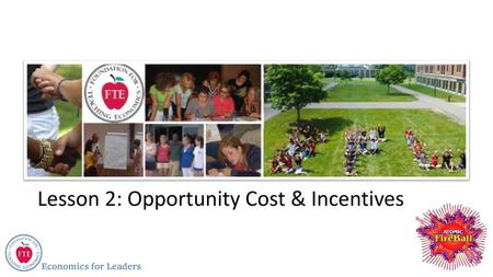 Lesson 2: Opportunity Cost & Incentives