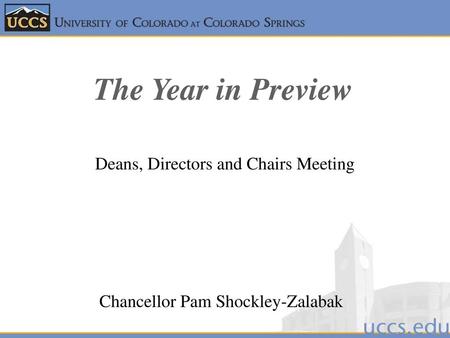 The Year in Preview Deans, Directors and Chairs Meeting