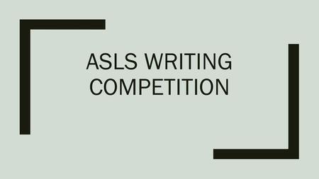 ASLS Writing competition