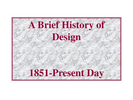 A Brief History of Design