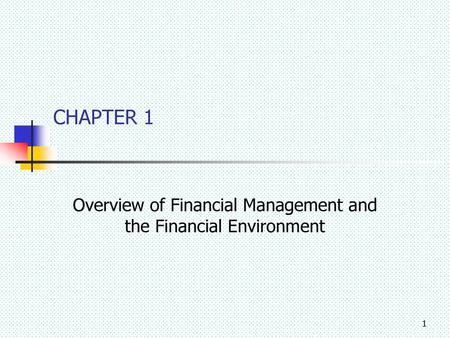 Overview of Financial Management and the Financial Environment