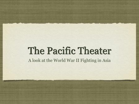 A look at the World War II Fighting in Asia