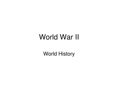 World War II World History.