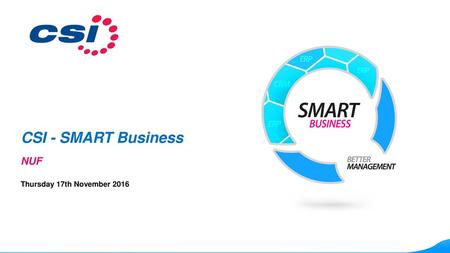 CSI - SMART Business NUF Thursday 17th November 2016.