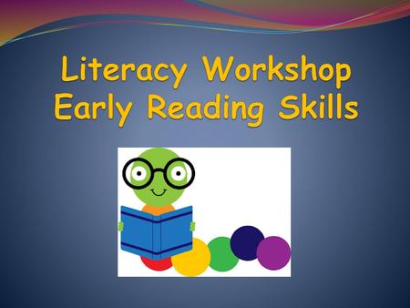 Literacy Workshop Early Reading Skills