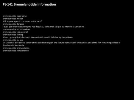 Pt-141 Bremelanotide Information