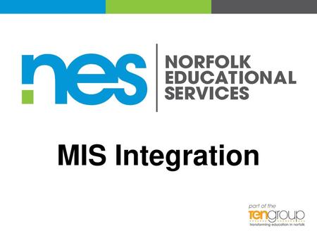 MIS Integration Set out expectations – overview of concepts. This isn’t a technical how-to guide – is too platform specific. Will be looking at the concepts.