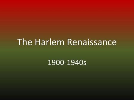 The Harlem Renaissance