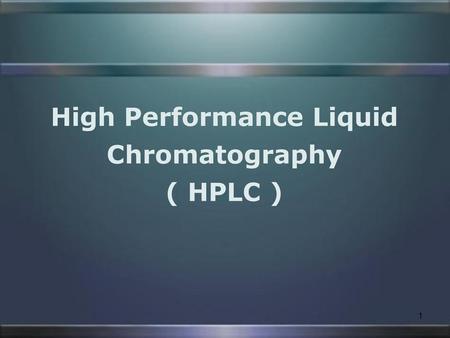 High Performance Liquid Chromatography