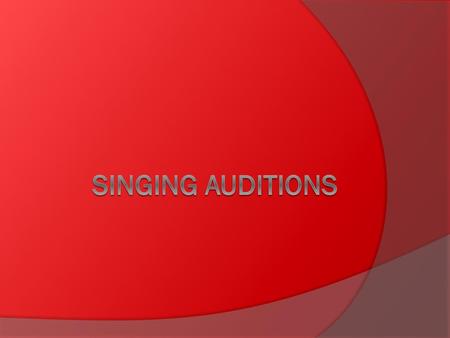 SINGING AUDITIONS.