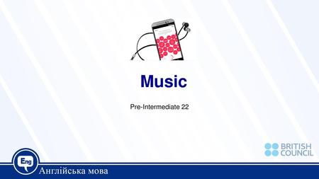 Music Pre-Intermediate 22.