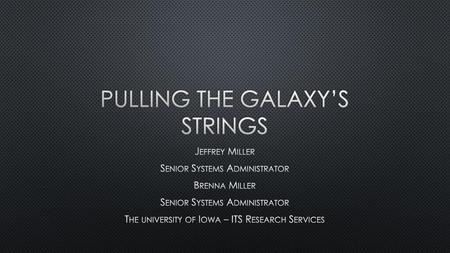 Pulling the Galaxy’s Strings