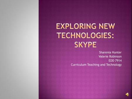 Exploring New Technologies: Skype