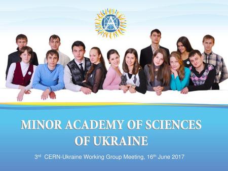 3rd  CERN-Ukraine Working Group Meeting, 16th June 2017