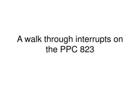 A walk through interrupts on the PPC 823