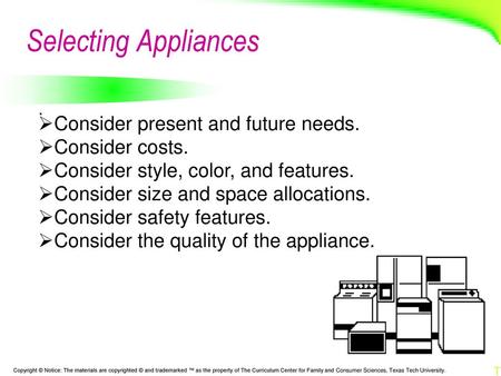 Selecting Appliances Consider present and future needs.