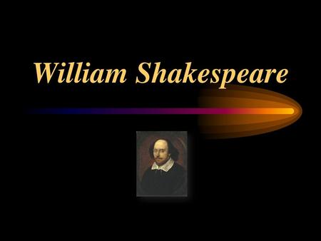 William Shakespeare.