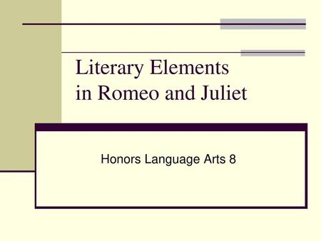 Literary Elements in Romeo and Juliet