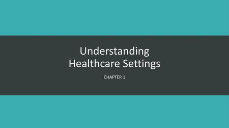 Understanding Healthcare Settings