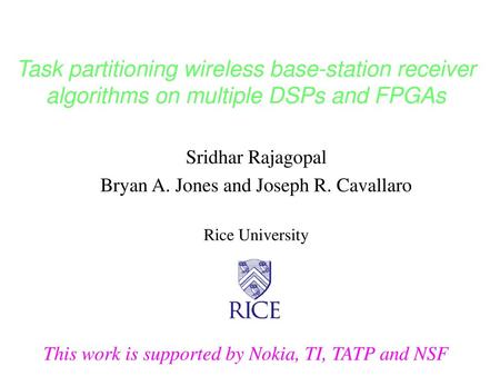 Sridhar Rajagopal Bryan A. Jones and Joseph R. Cavallaro