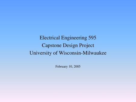 Electrical Engineering 595 Capstone Design Project