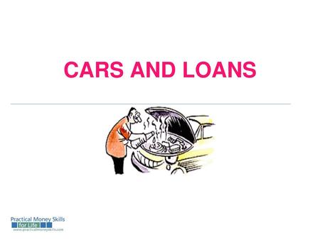 CARS AND LOANS.