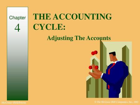 THE ACCOUNTING CYCLE: Adjusting The Accounts