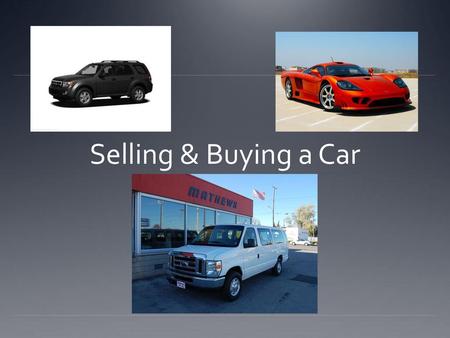 Selling & Buying a Car.