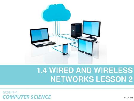 1.4 wired and wireless networks lesson 2