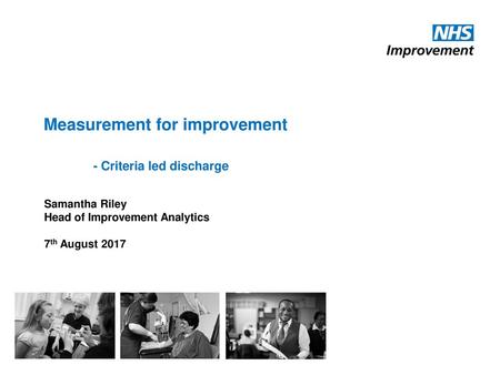 Measurement for improvement - Criteria led discharge