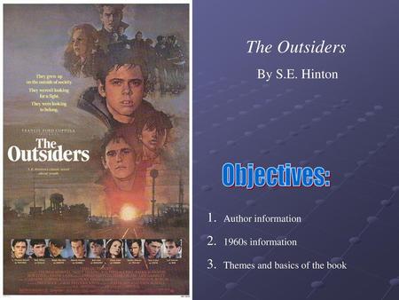 Objectives: The Outsiders By S.E. Hinton Author information