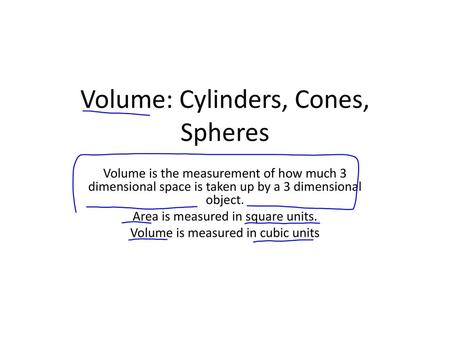 Volume: Cylinders, Cones, Spheres