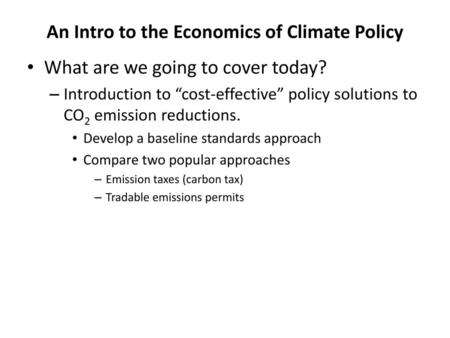 An Intro to the Economics of Climate Policy