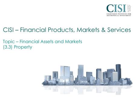 CISI – Financial Products, Markets & Services