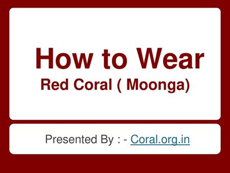 How to Wear Red Coral ( Moonga)