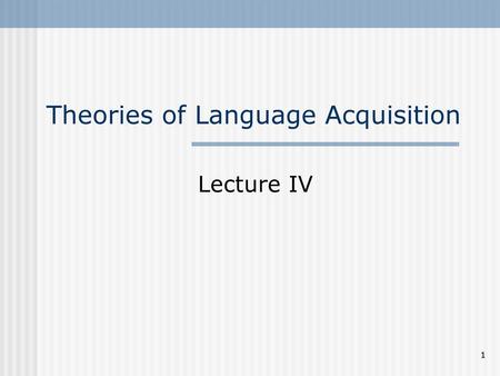 Theories of Language Acquisition