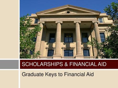 SCHOLARSHIPS & FINANCIAL AID