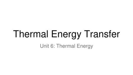 Thermal Energy Transfer